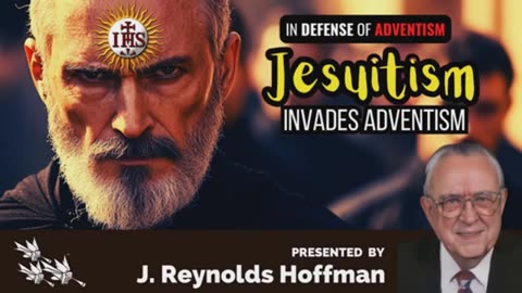 J. Reynolds Hoffman : В защиту адвентизма. Иезуиты вторгаются в адвентизм.