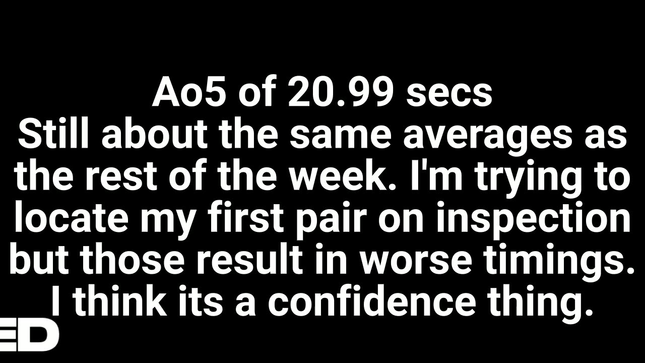 Uncle Solves Rubik's Day 6: 9 Apr 2025 Ao5 20.99 secs