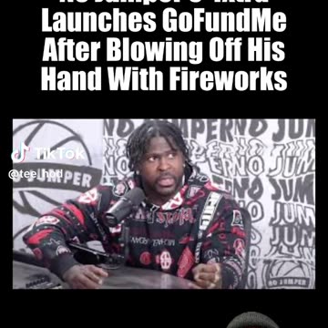 No Jumper’s 4xtra Launches GoFundMe After Blowing Off His Hand With Fireworks