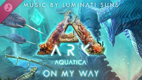 ARK: Aquatica - Luminati Suns Song (On My Way)