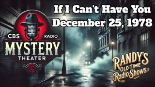 78-12-25 CBS Radio Mystery Theater If I Can't Have You