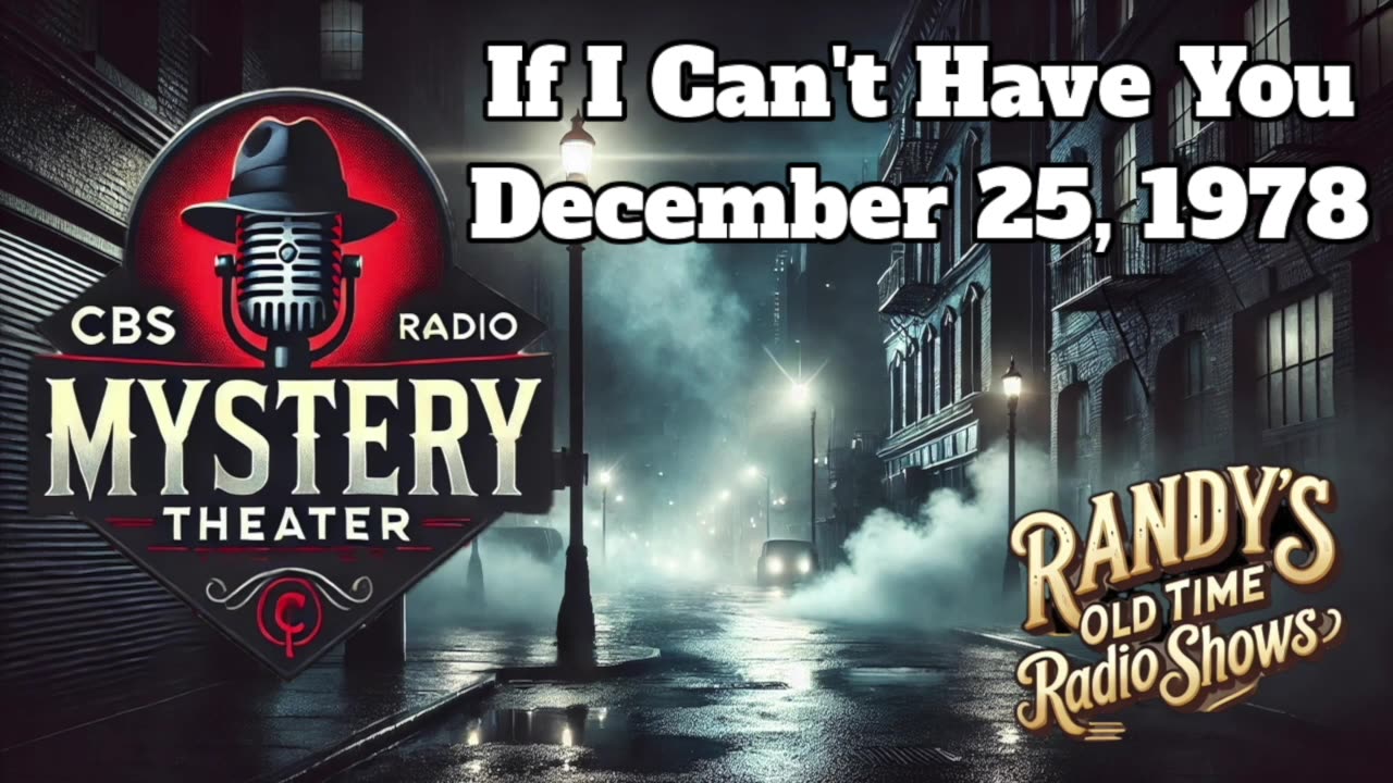78-12-25 CBS Radio Mystery Theater If I Can't Have You