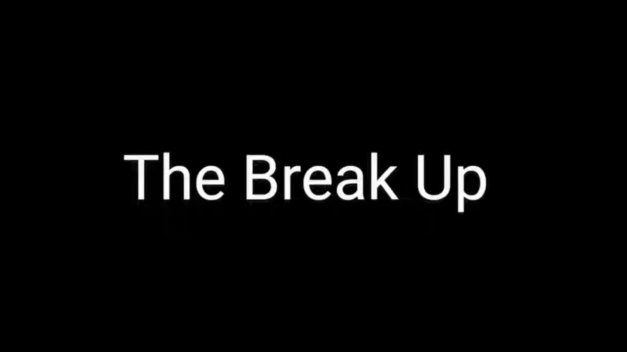 The Break Up Snippet