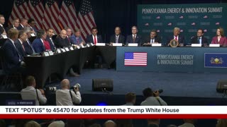 President Trump Participates in the Inaugural Pennsylvania Energy and Innovation Event