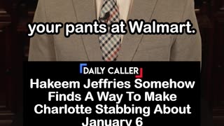 Hakeem Jeffries Somehow Relates Charlotte Attack to January 6