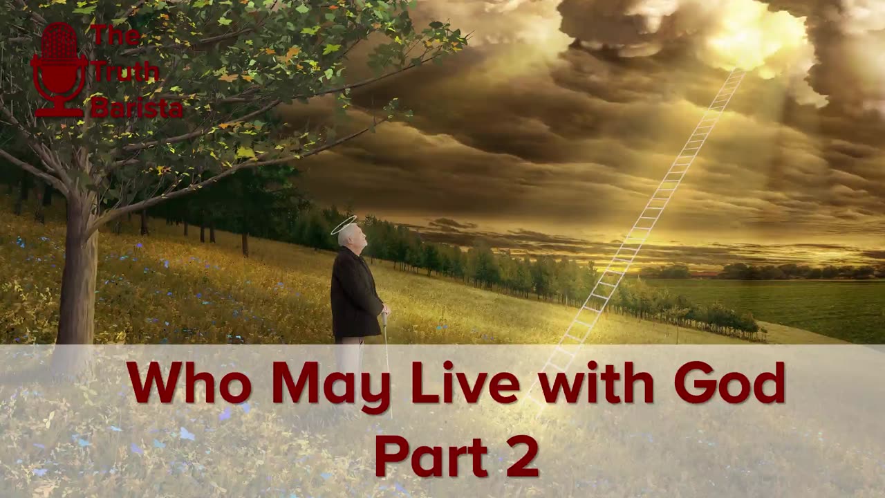 Who May Live with God, Part 2
