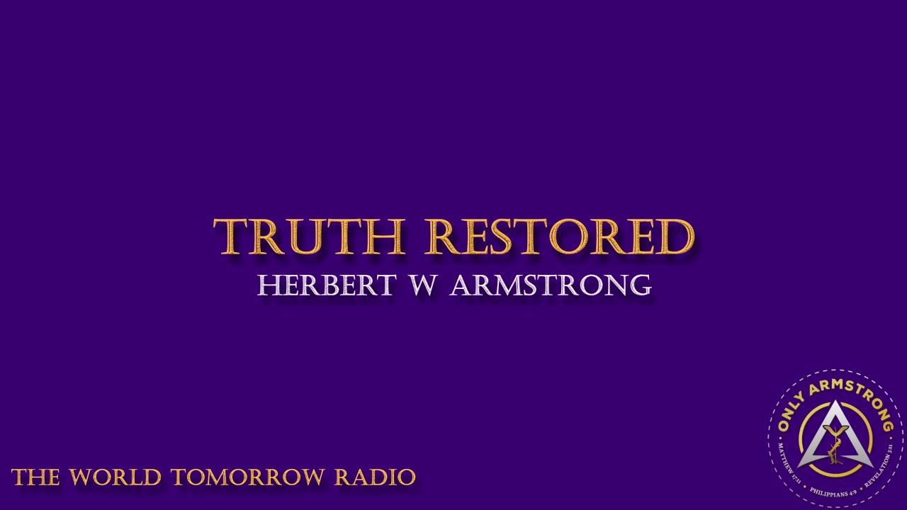 The World Tomorrow Radio: Truth Restored