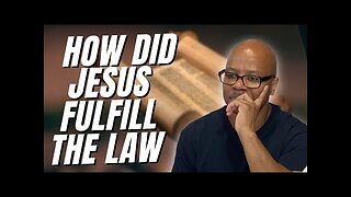 How Jesus fulfilled the Law Perfectly?