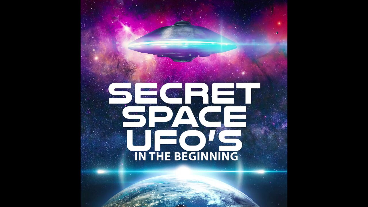 Secret Space UFOs - In the Beginning (2022) documentary