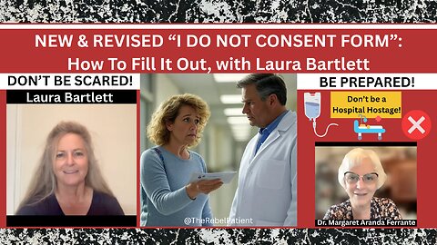 NEW & REVISED “I DO NOT CONSENT FORM”: How To Fill It Out, with Laura Bartlett