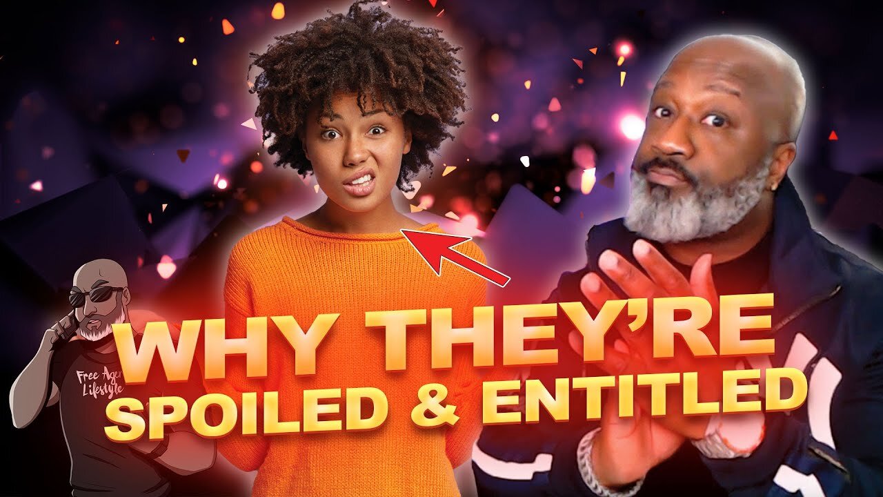 Why People Are So Spoiled & Entitled (Realist Ish You'll Ever Hear)