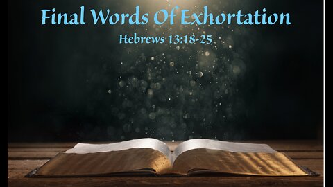 Study 51 Hebrews 13:18-25 With Richard