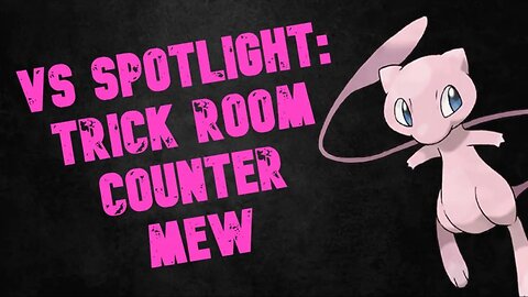 🆚Spotlight: Counter Trick Room Mew