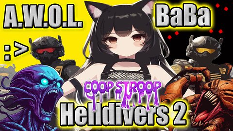 N00B WAIFU BaBa is AWOL #Helldivers2 #Vtuber #Gamergirl