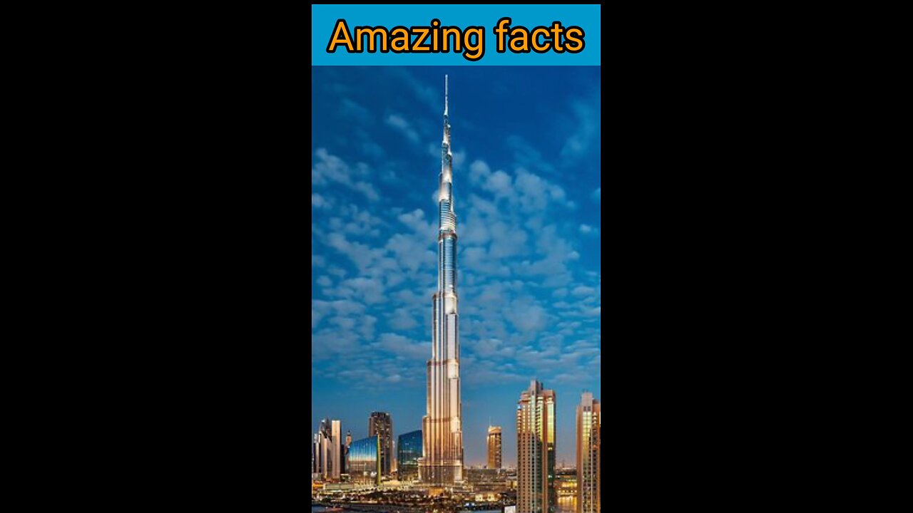 Amazing fact about Burj Khalifa