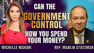 Can the Government Control How You Spend Your Money? Congressman Sounds the Alarm