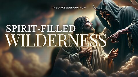From Baptism to Battle: The Spirit-Led Journey into the Wilderness