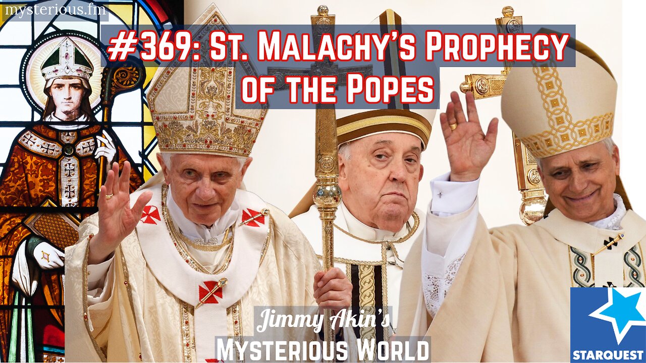 St. Malachy’s Prophecy of the Popes - Jimmy Akin's Mysterious World