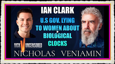 Ian Clark Discusses US GOV Lying To Women About Biological Clocks with Nicholas Veniamin