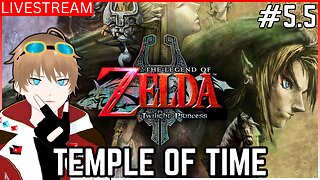 Into the Temple of Time! l The Legend of Zelda Twilight Princess Part 5.5