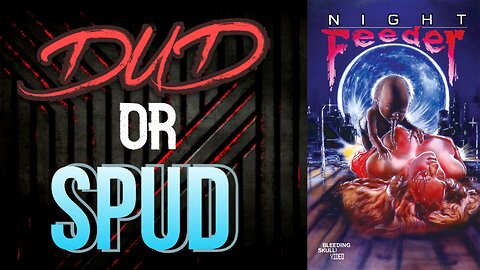 DUD or SPUD – Night Feeder | MOVIE REVIEW