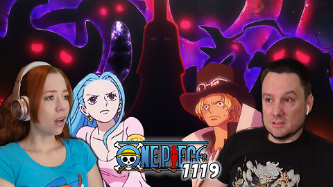 One Piece Episode 1119 Reaction | Sabo Is Entrusted With Important Knowledge, Vivi Escapes