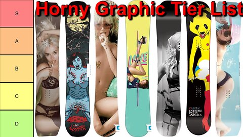 Horny Snowboard Graphic Tier List