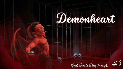 Demonheart, Good Route, Chapter 3-Deception
