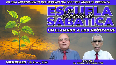 Miércoles 7 de Enero Lección de Escuela Sabática Pr. Orlando Enamorado