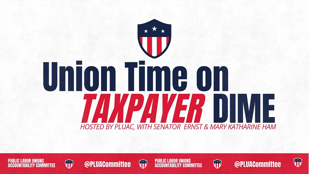 Union Time on Taxpayer Dime with Special Guests Senator Joni Ernst and Mary Katharine Ham