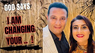 God Says, "I am Changing Your...." Prophetic Teaching
