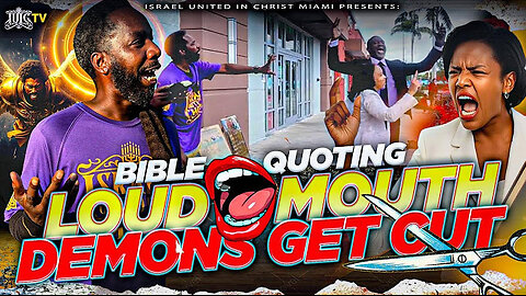 Bible Quoting Loud Mouth Demon Gets CUT