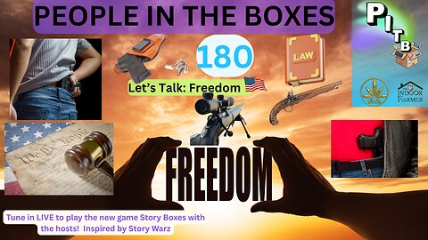 People In The Boxes ep 180, Let's Talk Freedom. What Does It Mean To You?