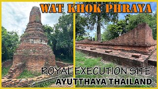 Wat Khok Phraya - Temple Ruin & Royal Execution Site - Ayutthaya Thailand 2025
