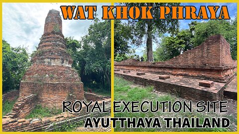 Wat Khok Phraya - Temple Ruin & Royal Execution Site - Ayutthaya Thailand 2025