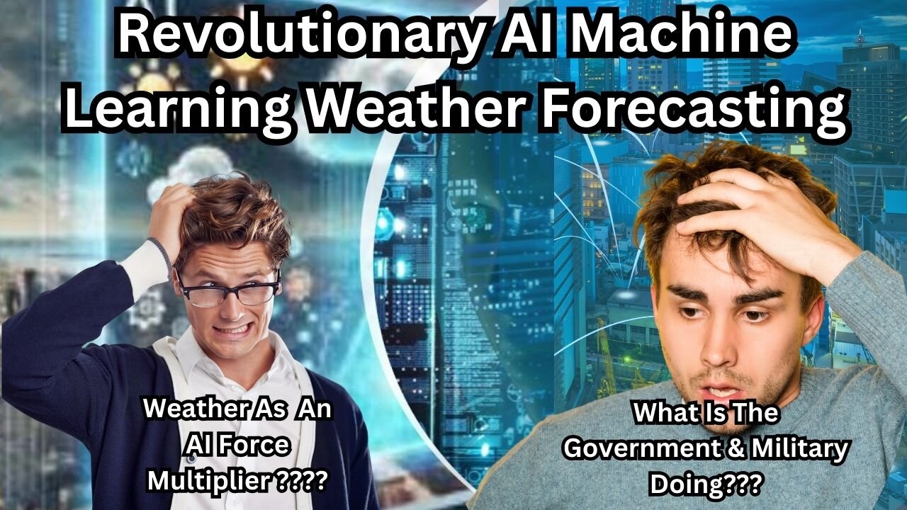 Weather As An AI Force Multiplier ?? What Is The Government & Military Doing?