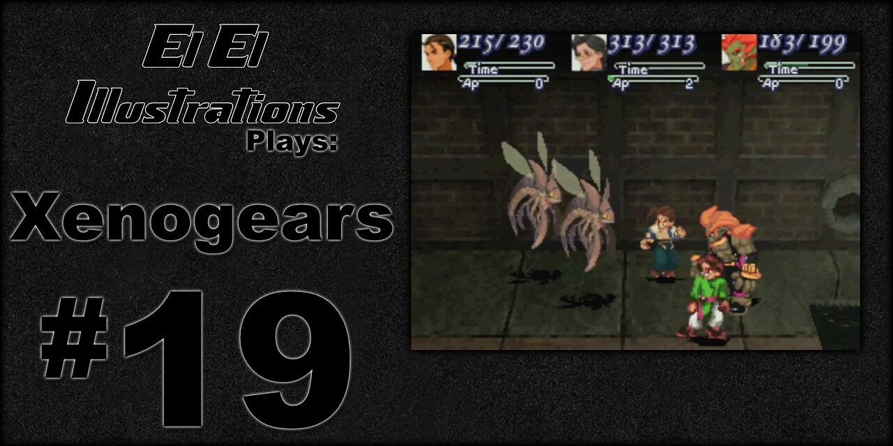El El Plays Xenogears Episode 19: Obligatory Sewer Level