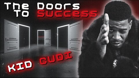 Kid Cudi | The Doors To Success