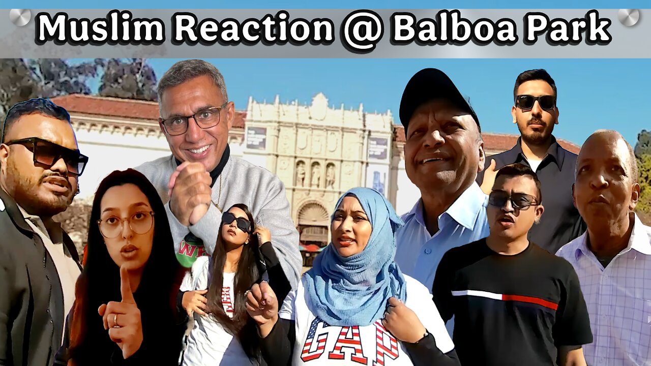 Muslims Reaction at Balboa Park.