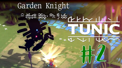 LET ME PASS, GARDENER! - TUNIC part 2