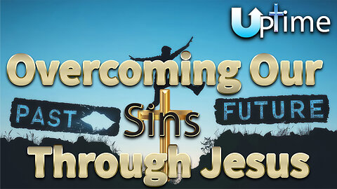 Overcoming Our Sins through Jesus
