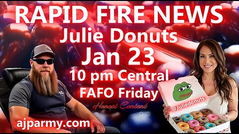 Rapid Fire News #1073 ~FAFO FRIDAY~ w/ Julie Donuts