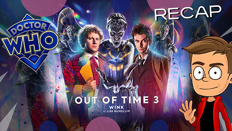 The 10th Doctor Adventures Out of Time 3 Wink Animated Recap