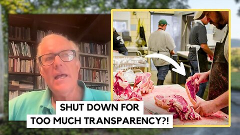 Joel Salatin: Local Meat Processer SHUT DOWN for TOO MUCH TRANSPARENCY?