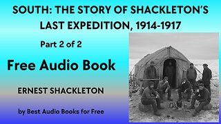 South: The Story of Shackleton's Last Expedition, 1914-1917 - by Ernest Shackleton - Part 2 of 2