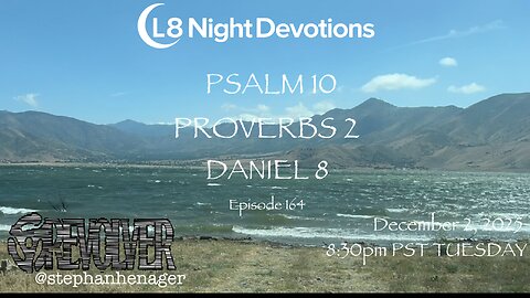 L8NIGHTDEVOTIONS REVOLVER -PSALM 10 PROVERBS 2- DANIEL 8- READING WORSHIP PRAYERS