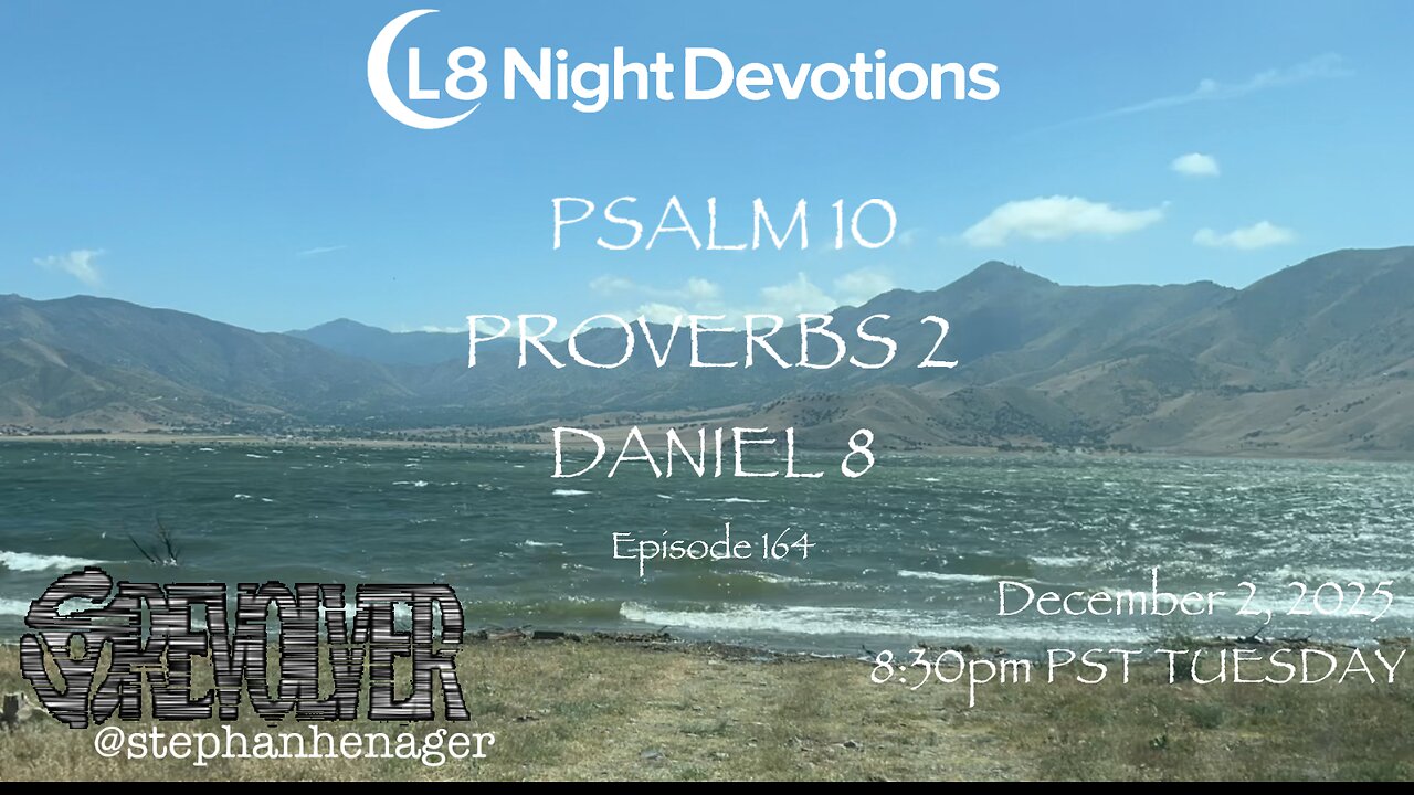 L8NIGHTDEVOTIONS REVOLVER -PSALM 10 PROVERBS 2- DANIEL 8- READING WORSHIP PRAYERS