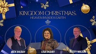 Kingdom Christmas: Heaven Invades Earth | Jack and Lisa Dilday and Rusty Wilson