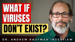 Viruses, Vaccines & Contagious Diseases - Was It All A Lie? Dr. Andrew Kaufman Interview