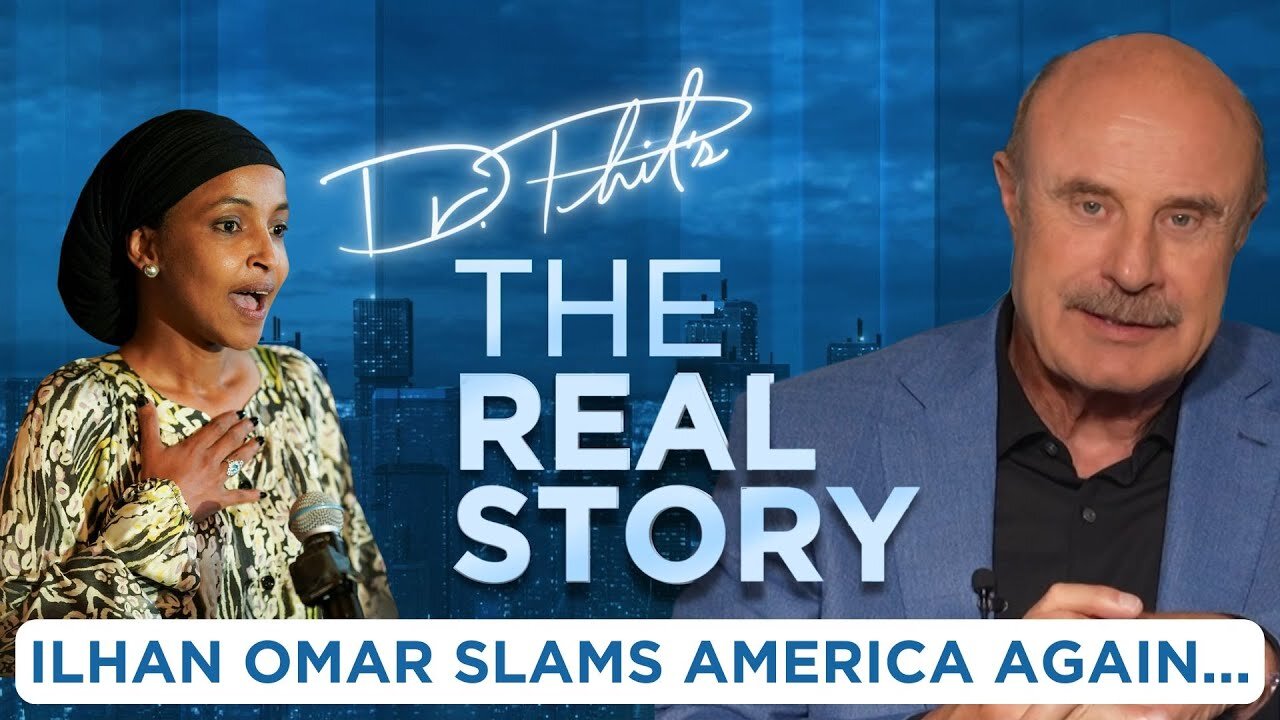 Dr. Phil Responds to Ilhan Omar’s Shocking Comments About America